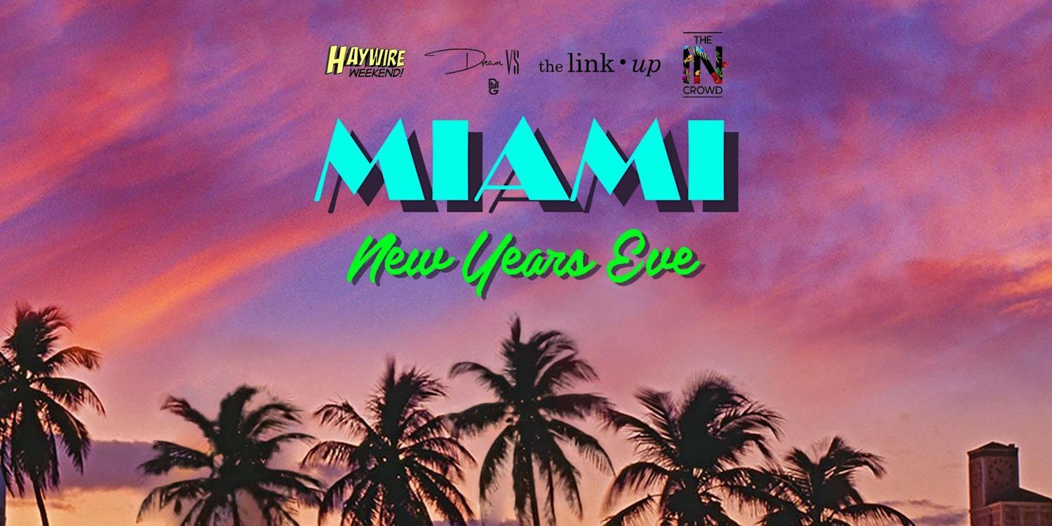 NYE 2023: Miami
Sat Dec 31, 10:00 PM - Sun Jan 1, 3:00 AM
in 57 days