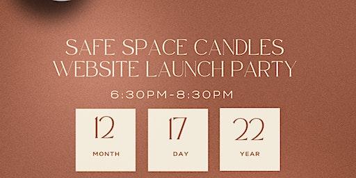 Safe Space Candles - Website Launch Party