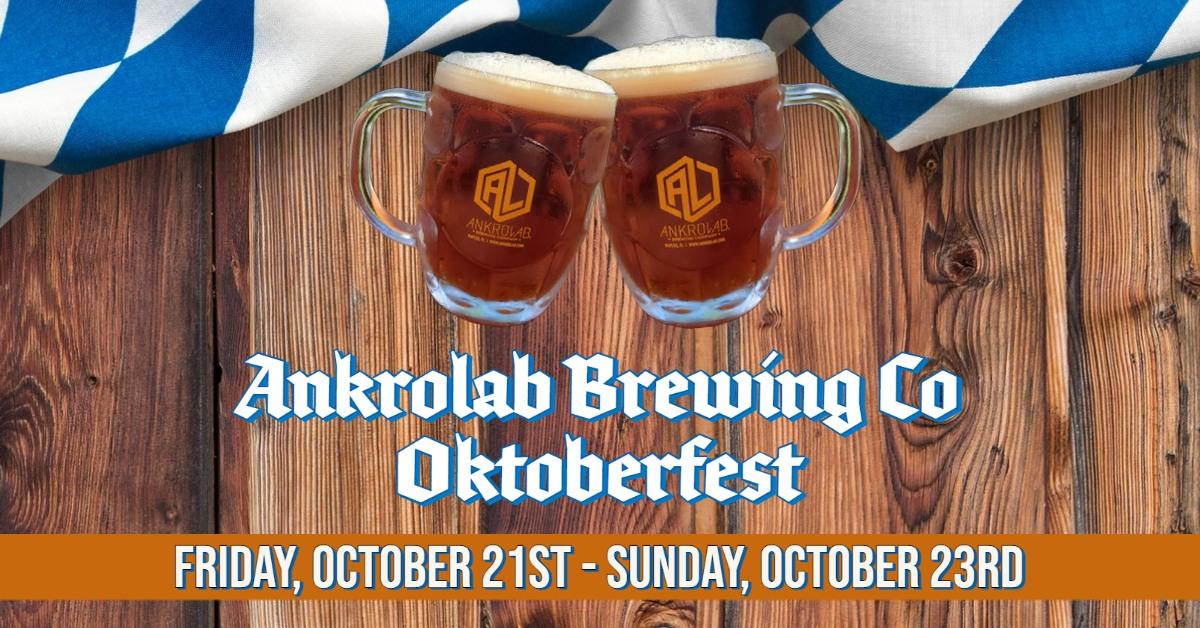 Ankrolab Brewing Co. Oktoberfest Weekend
Fri Oct 21, 3:00 PM - Sun Oct 23, 8:00 PM