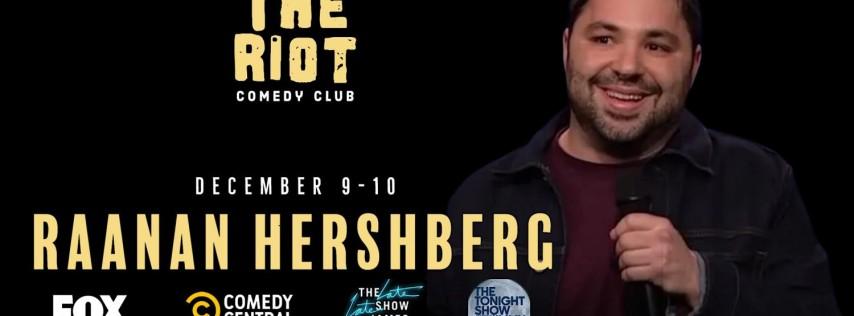 The Riot Comedy Club presents Raanan Hershberg (Comedy Central, Fallon)