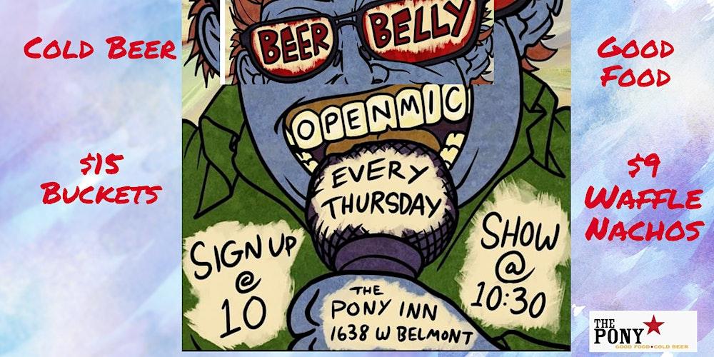 BEER BELLY COMEDY OPEN MIC AT THE PONY