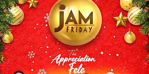 "JAM FRIDAY APPRECIATION FETE"