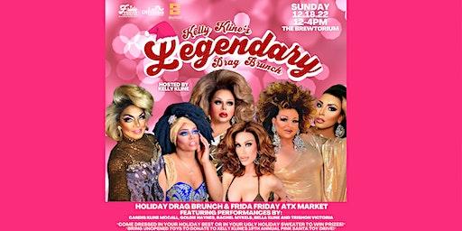 Frida Friday ATX and Kelly Kline's LEGENDARY HOLIDAY DRAG BRUNCH