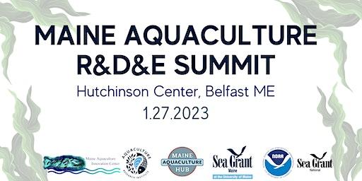 Maine Aquaculture Research, Development & Education Summit 2023