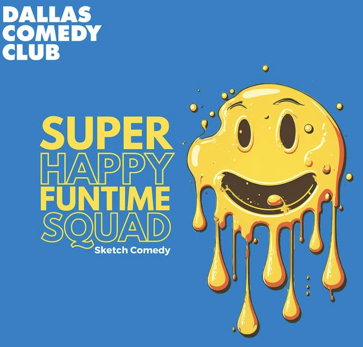 Super Happy Fun Time Squad: A Variety Sketch Show!