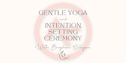 Gentle Yoga & Intention Setting Ceremony with Broghan