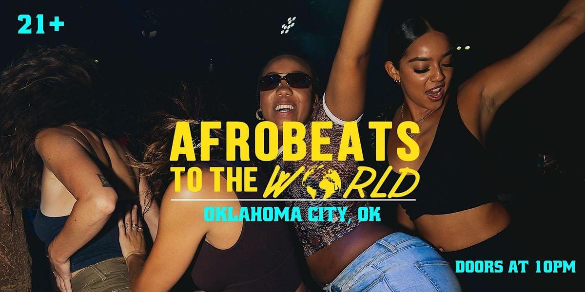 Afrobeats To The World  ( OKC )