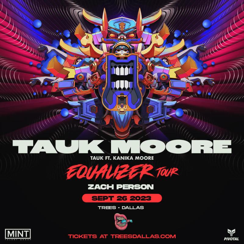 TAUK Moore, TAUK + Kanika Moore, Zach Person