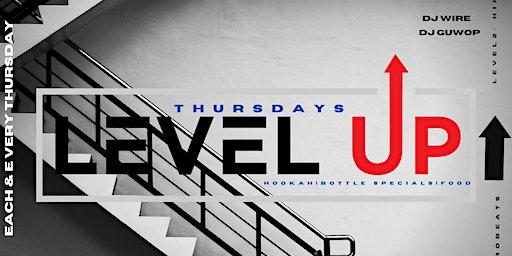 LEVEL UP THURSDAYS  @ LEVEL UPTOWN