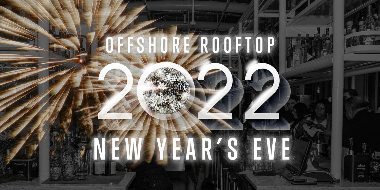 LUXE NEW YEAR'S EVE PARTY AT OFFSHORE ROOFTOP - NEW YEAR'S EVE at Chicago