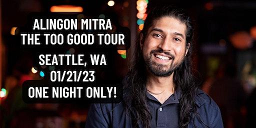 Comedian Alingon Mitra in Seattle! | The Too Good Tour | Stand Up Comedy