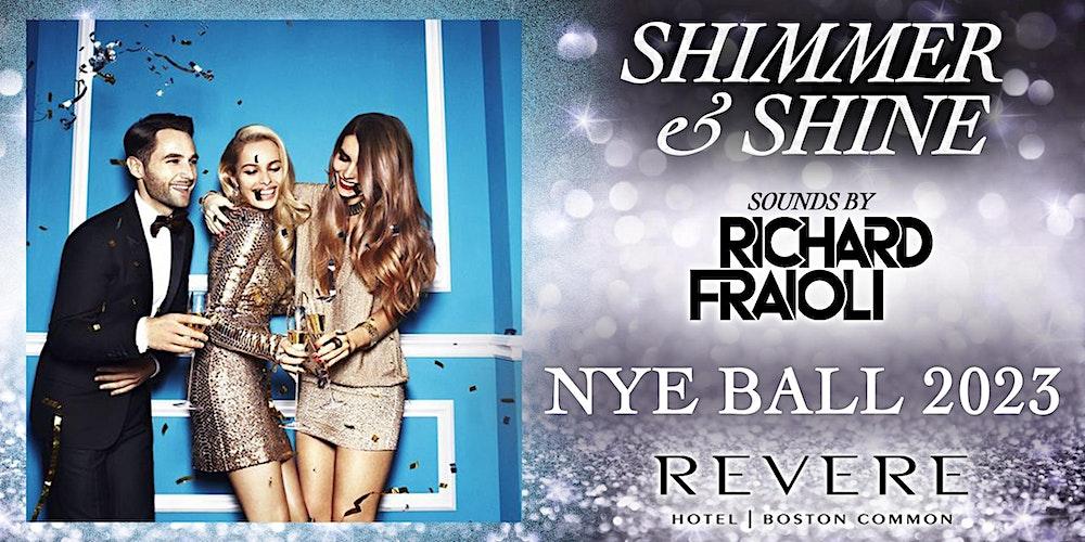 NEW YEARS EVE 2023 - "Shimmer & Shine" at the REVERE HOTEL - Boston
