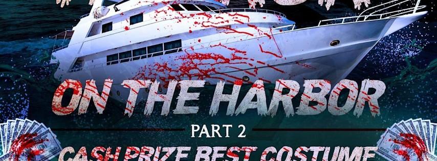 Horror on the Harbor Part 2