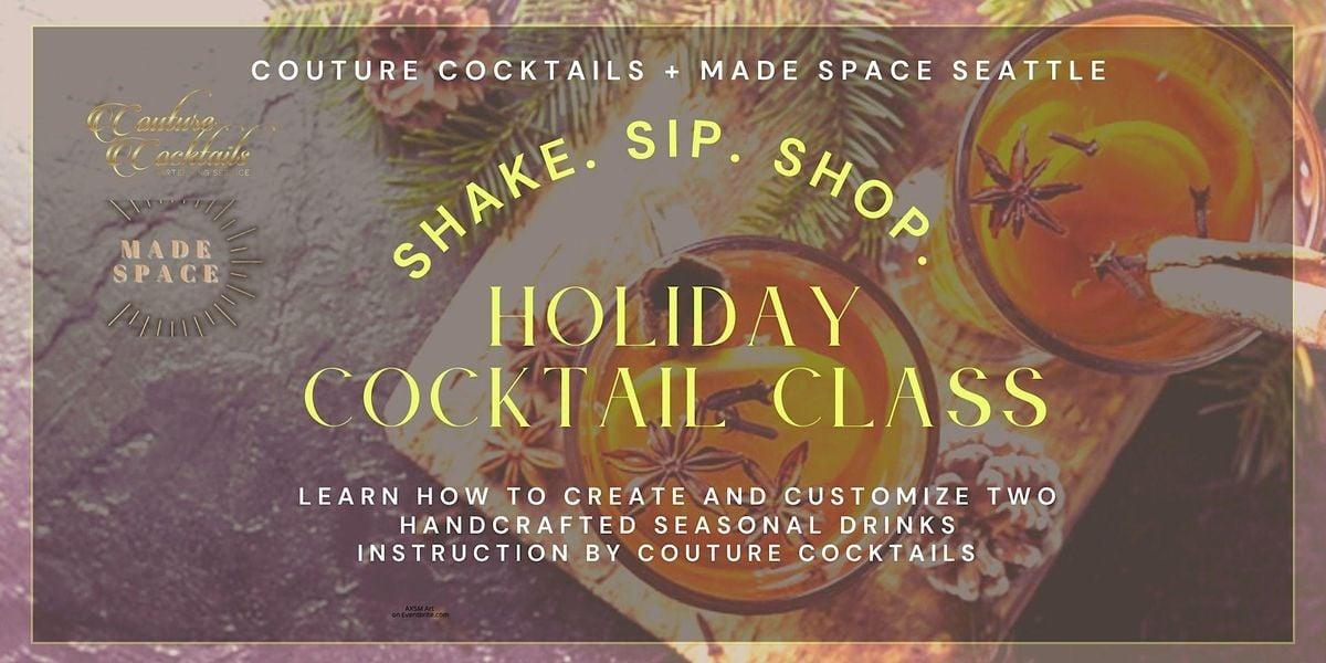 Shake Sip Shop: Holiday Cocktail Class