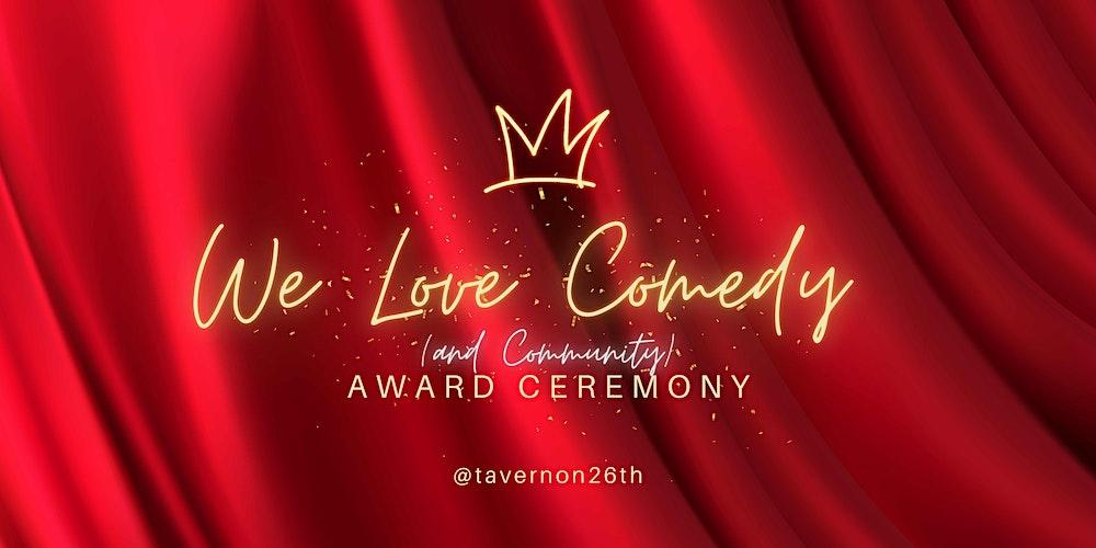 We Love Comedy (and Community) Award Ceremony