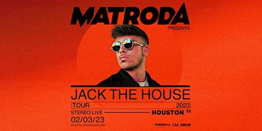 MATRODA "Jack The House Tour"- Stereo Live Houston