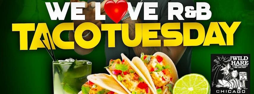 WE LOVE R&B Taco Tuesdays at The Wild Hare