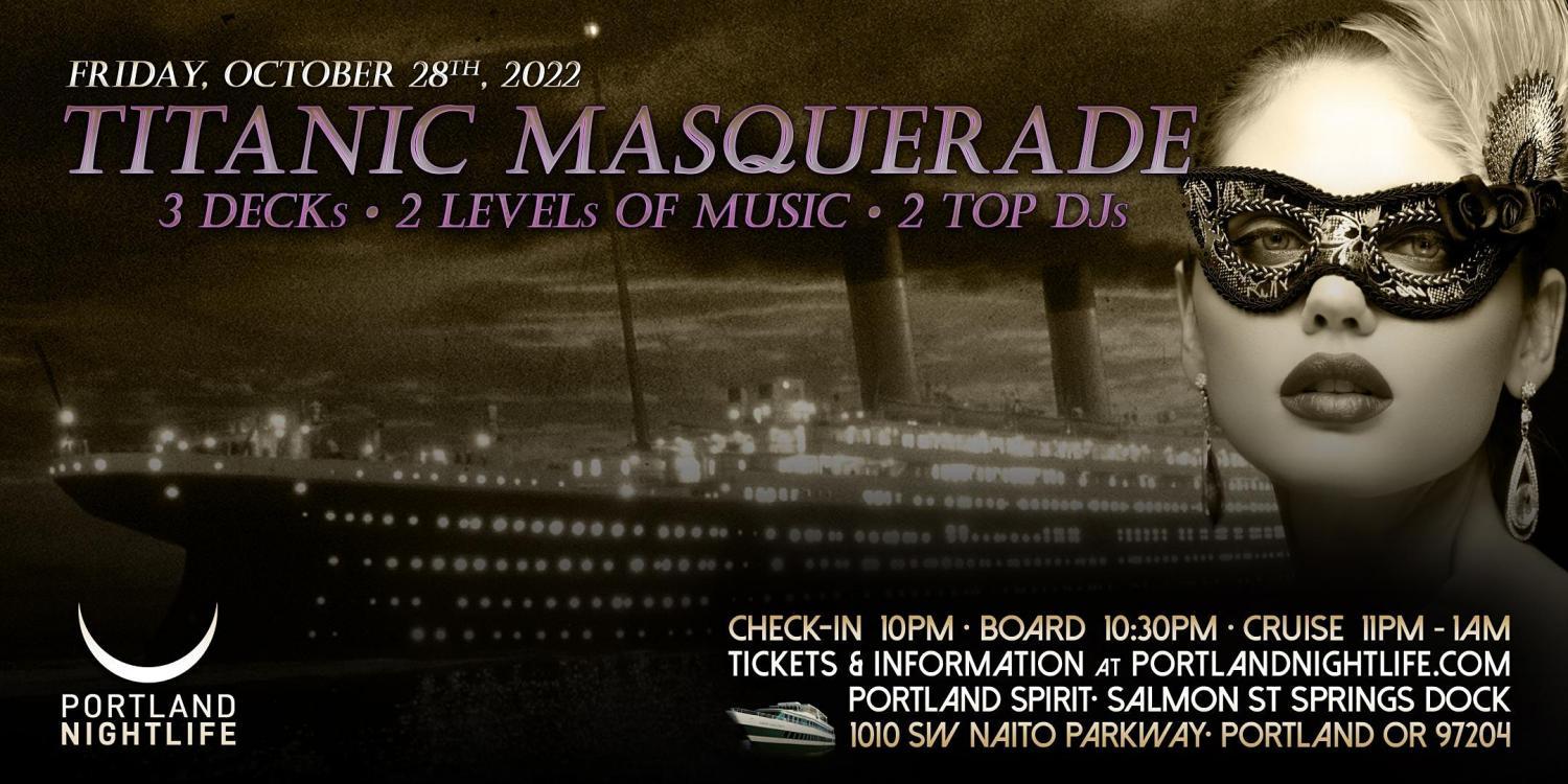 Titanic Masquerade | Portland Halloween Party Cruise
Fri Oct 28, 10:00 PM - Sat Oct 29, 1:00 AM
in 9 days