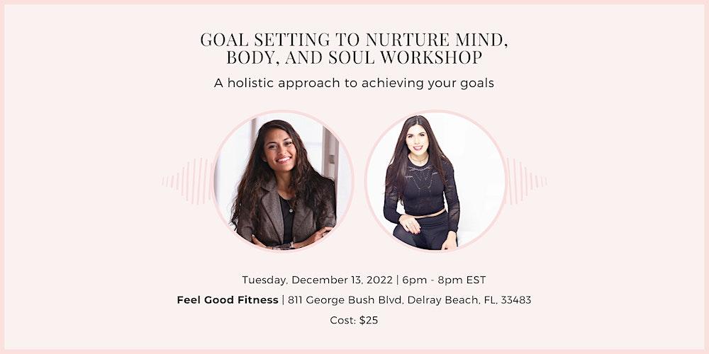 Goal Setting To Nurture Mind, Body, and Soul Workshop