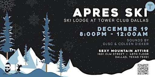 Apres Ski | Ski Lodge Party @ Tower Club Dallas