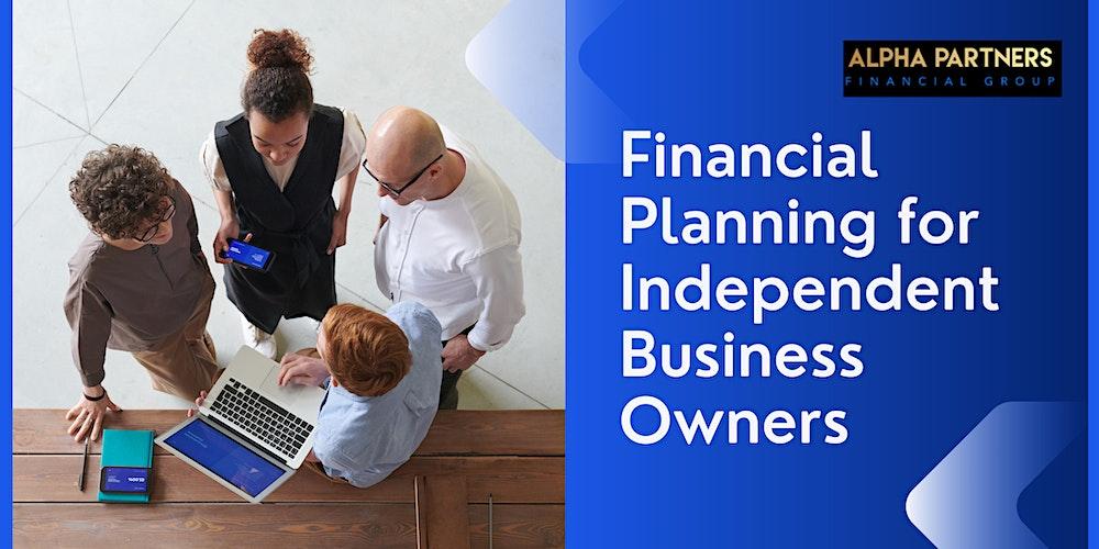 Financial Planning for Independent Business Owners