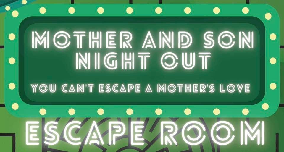 Mother/Son Night ESCAPE ROOM??