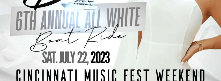 ROCK THE BOAT ALL WHITE BOAT RIDE PARTY CINCINNATI MUSIC FESTIVAL 2023