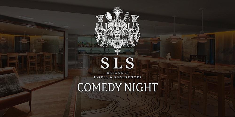 SLS Brickell Hotel Comedy Night (Wednesday)