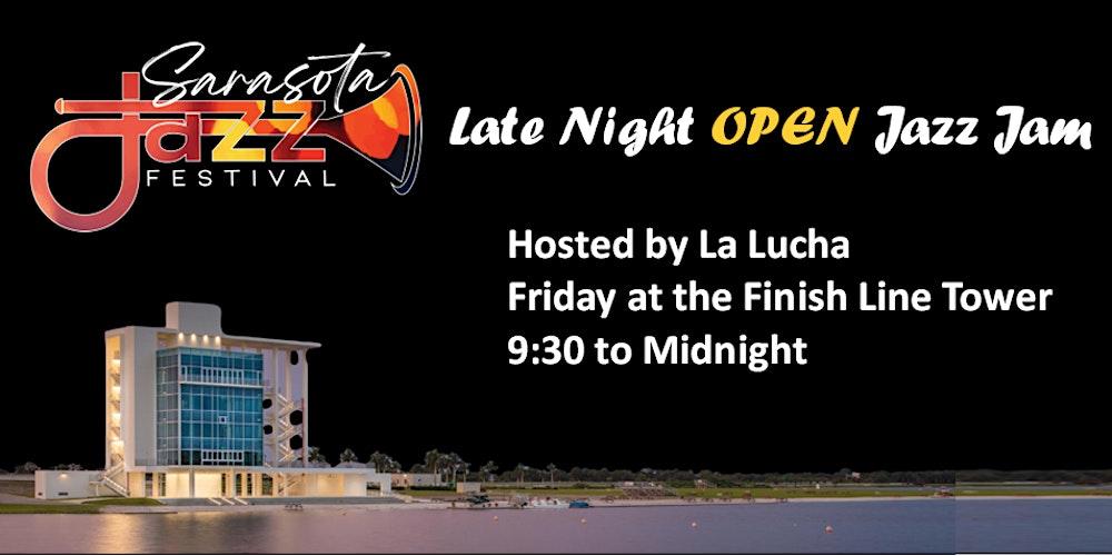 Sarasota Jazz Festival Late Night Open Jazz Jam Hosted by La Lucha