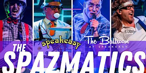 The Spazmatics @ The Ballroom at Speakeasy