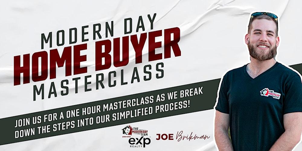 THE MODERN DAY HOME BUYER MASTER CLASS