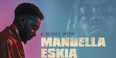 A Night With Mandella Eskia