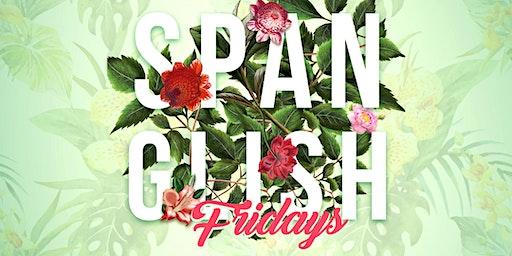 SPANGLISH FRIDAYS @ Tequila House