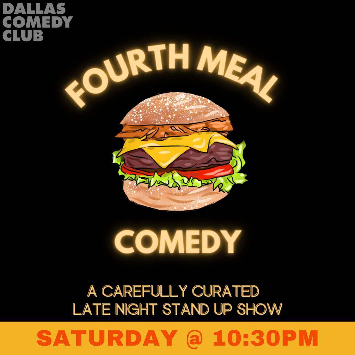 Fourth Meal Comedy