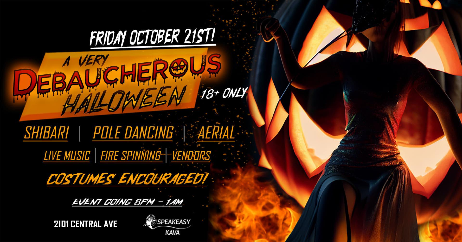 A Very Debaucherous Halloween
Fri Oct 21, 8:00 PM - Sat Oct 22, 1:00 AM