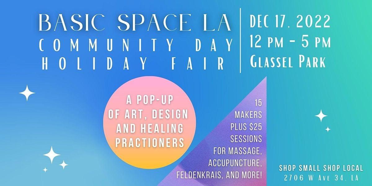 BASIC SPACE LA'S COMMUNITY DAY &amp; HOLIDAY FAIR