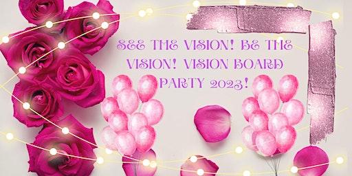 See The Vision! Be The Vision! Vision Board Party!