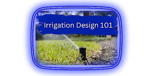 Irrigation Design 101