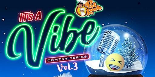 THE POTLUCK PRESENTS  VOL.3 OF ITS A VIBE COMEDY SERIES