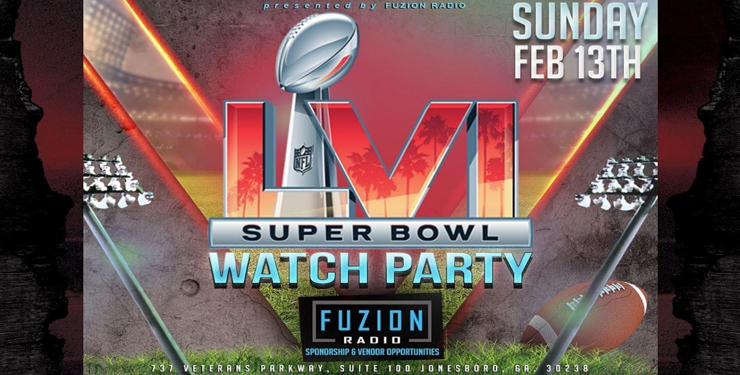 Fuzion Radio's Super Bowl LVI Watch Party