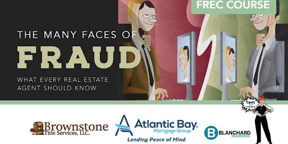 The Many Faces of Fraud & Fun for REALTORS ONLY