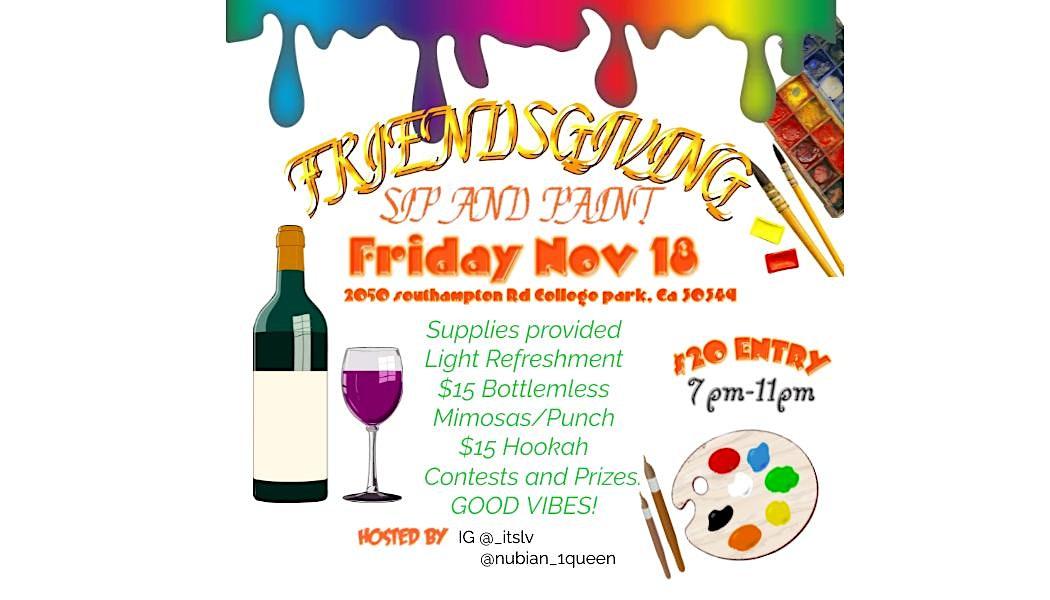 Friendsgiving sip and paint
Fri Nov 18, 7:00 PM - Fri Nov 18, 11:00 PM
in 34 days