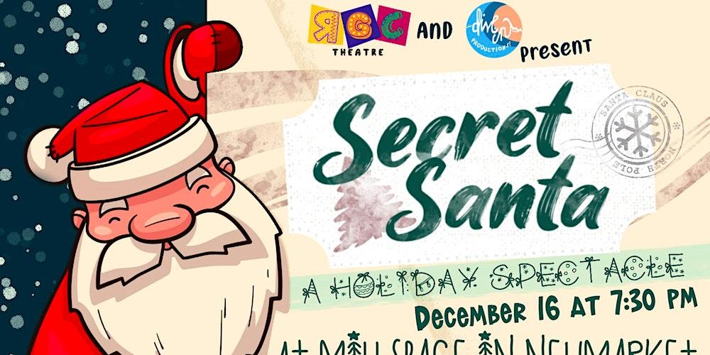 Secret Santa - A Holiday Spectacle