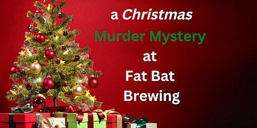 A Christmas Murder Mystery at Fat Bat Brewing