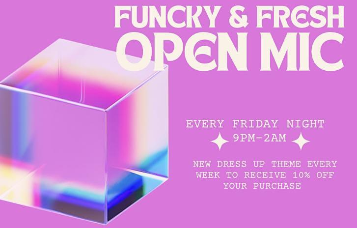 FUNKY & FRESH OPEN MIC
Fri Dec 30, 8:30 PM - Sat Dec 31, 2:00 AM
in 56 days