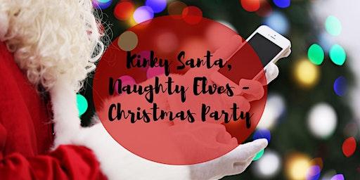 Kinky Santa, Naughty Elves - Christmas Party