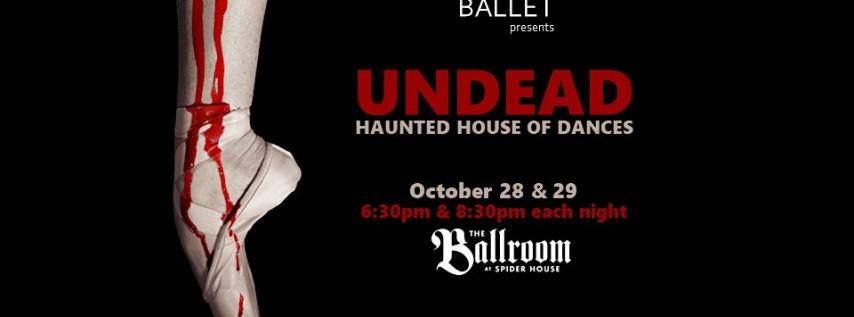 UNDEAD. Haunted House of Dances.