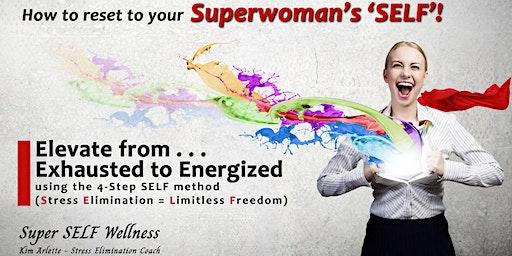 How to Reset to Your Superwoman's 'SELF'! - Austin