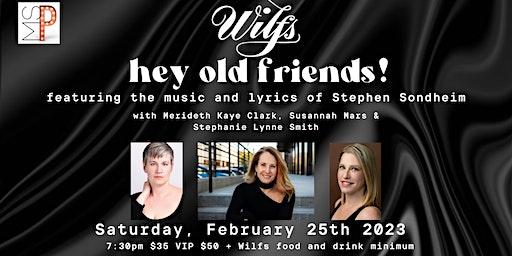 Hey Old Friends! Sondheim Tribute at Wilfs at Union Station