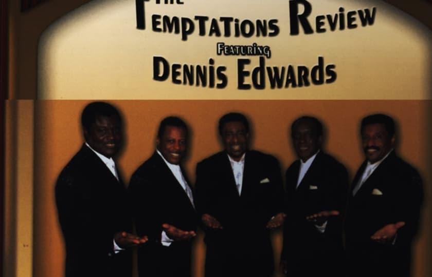 The TEMPTATIONS REVIEW Featuring The Legacy of DENNIS EDWARDS